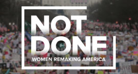 NOT DONE: Women Remaking America