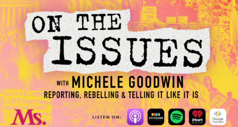 2020's 10 Most Memorable Moments from the Ms. Podcast, "On the Issues With Michele Goodwin"