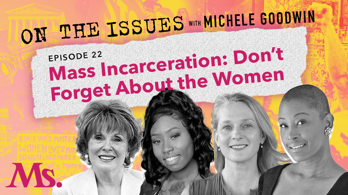 22. Mass Incarceration: Don't Forget About the Women (with Piper Kerman, Kamilah Newton and Sue Ellen Allen)