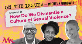 28. How Do We Dismantle a Culture of Sexual Violence? (with Terrion Williamson and Carmen Balentine)