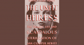 The Tragic Life and Scandalous Sterilization of Ann Cooper Hewitt