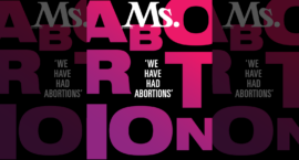 "We Have Had Abortions": A Sneak Peek Into Ms. Winter 2022 Issue