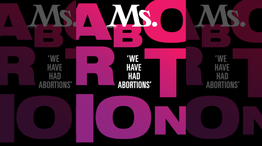 "We Have Had Abortions": A Sneak Peek Into Ms. Winter 2022 Issue
