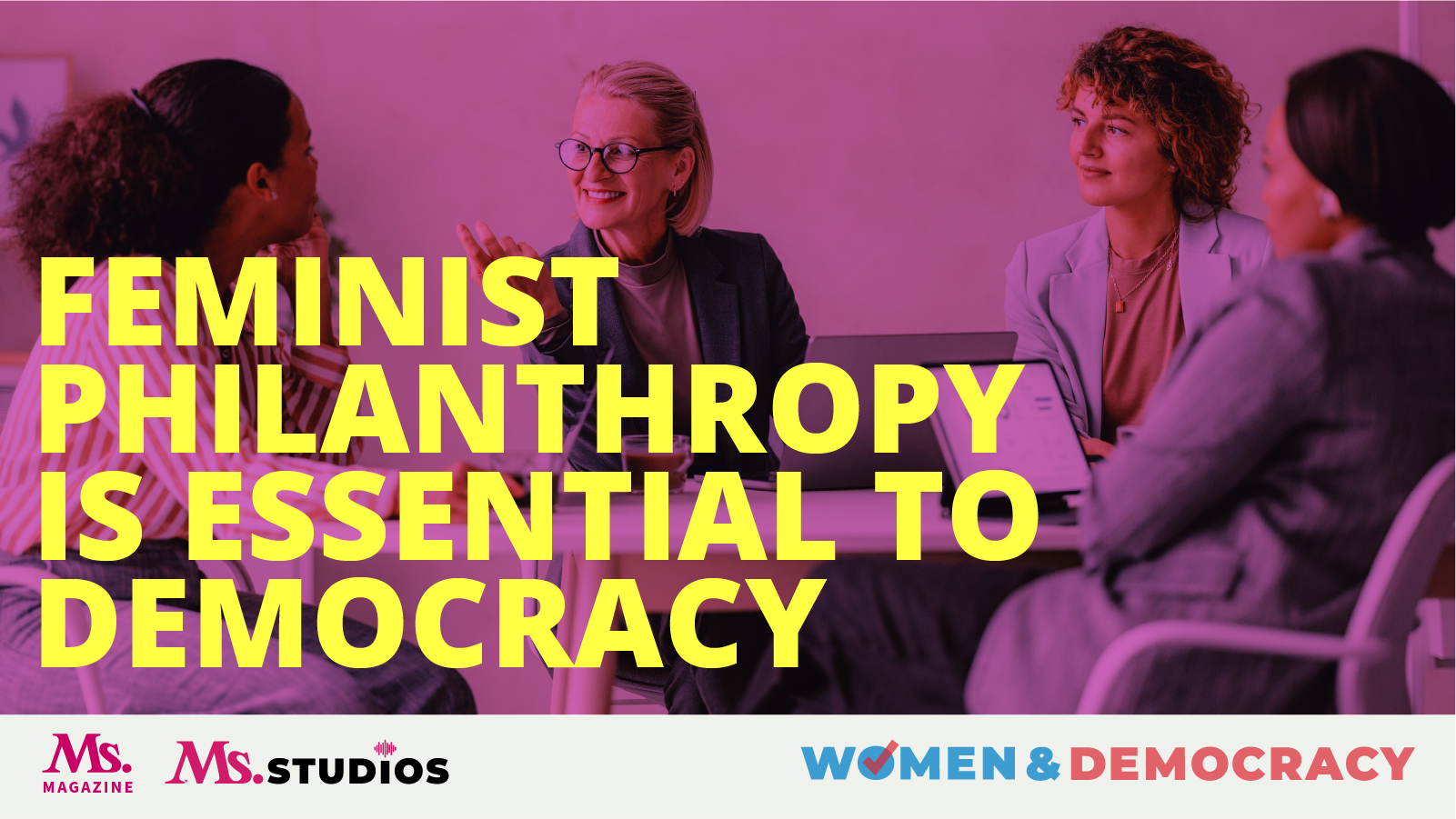 Feminist Philanthropy Is Essential to Democracy - Ms. Magazine