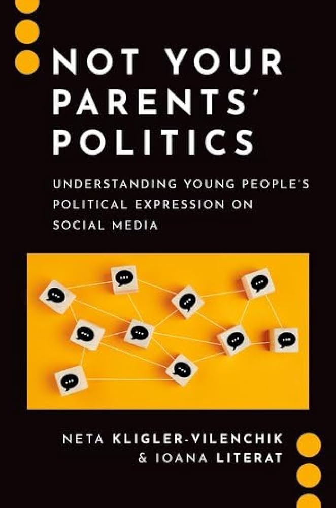 Cover of the book Not Your Parents' Politics by Neta Kligler-Vilenchik and Ioana Literat.