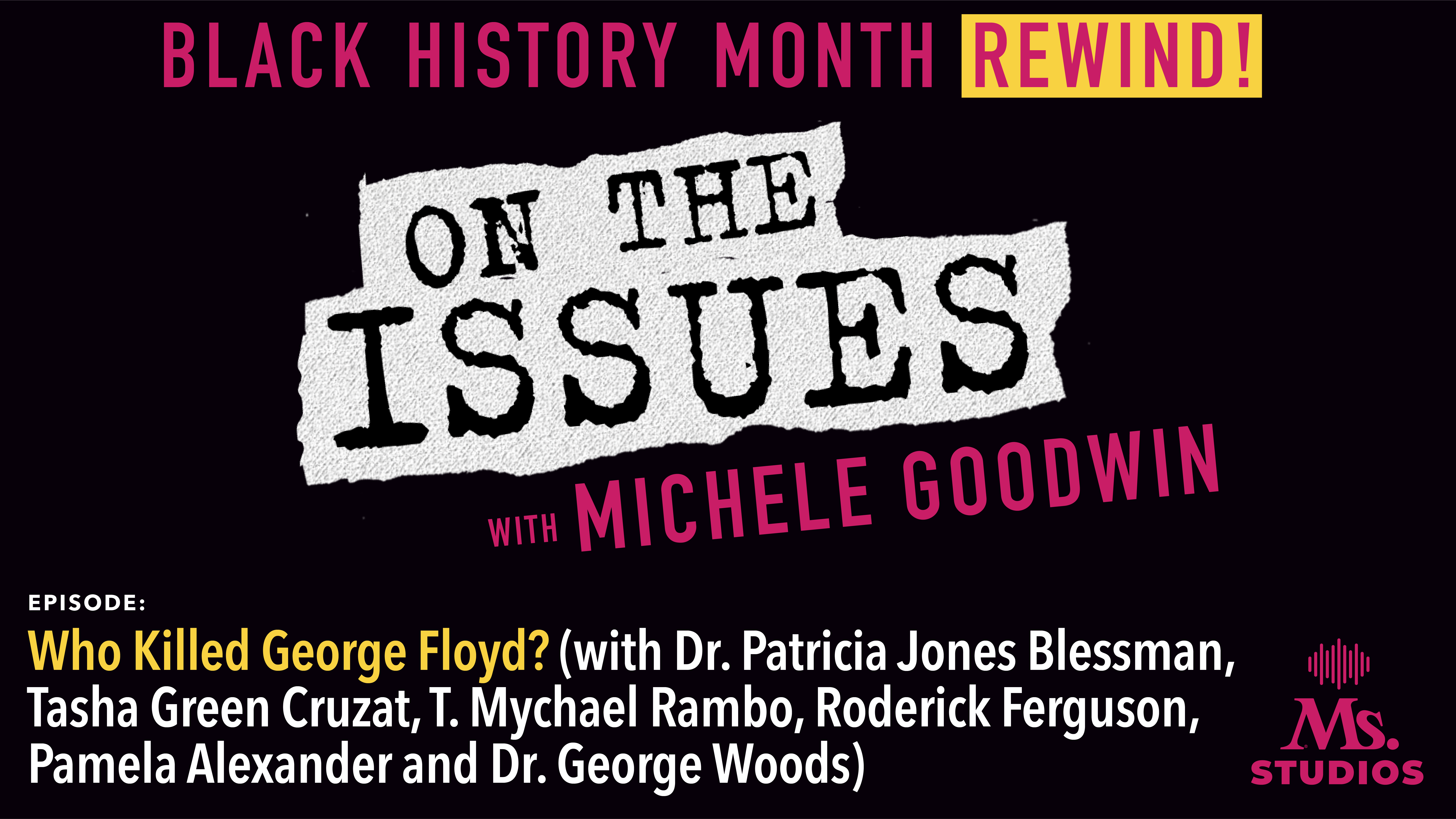 Black History Month Rewind! 'Who Killed George Floyd?' - Ms. Magazine